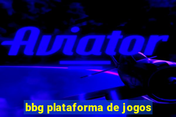 bbg plataforma de jogos